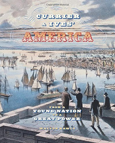 Walton Rawls Currier & Ives' America From A Young Nation To A Great Power 