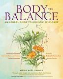 Maria Noel Groves Body Into Balance An Herbal Guide To Holistic Self Care 
