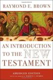 Raymond E. Brown An Introduction To The New Testament The Abridged Edition Abridged 