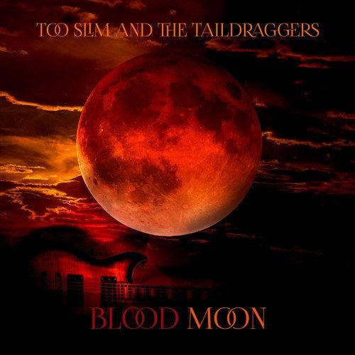 Too Slim / Taildraggers/Blood Moon