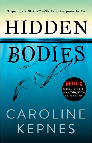 Caroline Kepnes/Hidden Bodies, 2@ (A You Novel)