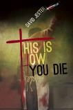 David Jester This Is How You Die A Thriller 