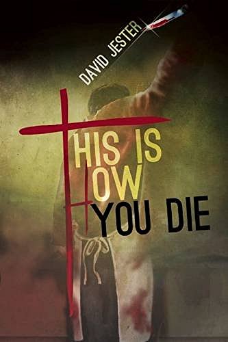 David Jester This Is How You Die A Thriller 