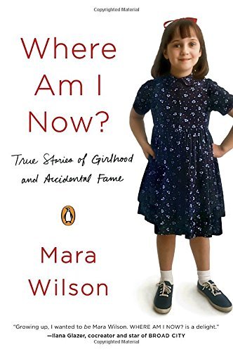 Mara Wilson/Where Am I Now?@ True Stories of Girlhood and Accidental Fame