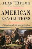 Alan Taylor American Revolutions A Continental History 1750 1804 