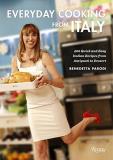 Benedetta Parodi Everyday Cooking From Italy 400 Quick And Easy Italian Recipes From Antipasti 