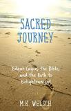 M. K. Welsch Sacred Journey Edgar Cayce The Bible And The Path To Enlighten 