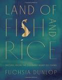 Fuchsia Dunlop Land Of Fish And Rice Recipes From The Culinary Heart Of China 