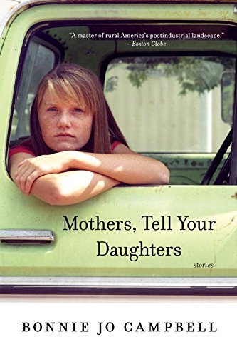 Bonnie Jo Campbell/Mothers, Tell Your Daughters@ Stories