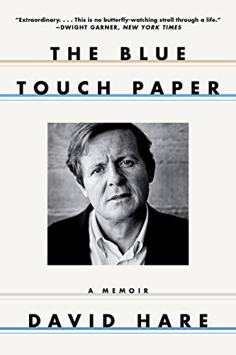 David Hare/Blue Touch Paper@ A Memoir