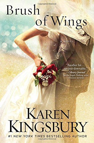 Karen Kingsbury/Brush of Wings