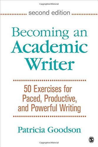 Patricia Goodson Becoming An Academic Writer 50 Exercises For Paced Productive And Powerful 0002 Edition; 