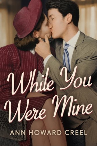 Ann Howard Creel/While You Were Mine