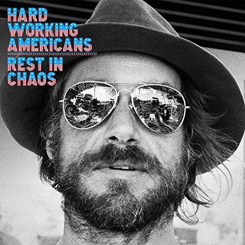 Hard Working Americans/Rest In Chaos