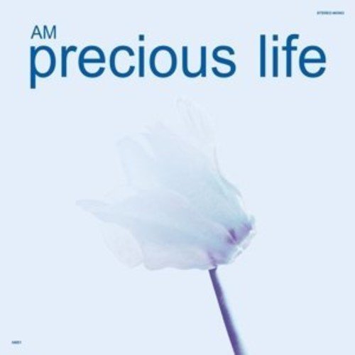 Am/Precious Life