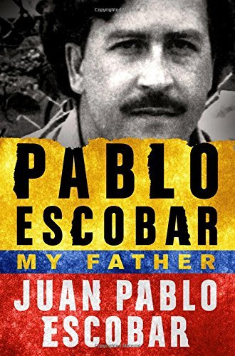 Juan Pablo Escobar/Pablo Escobar@ My Father: My Father