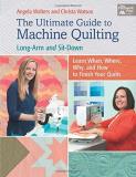 Angela Walters The Ultimate Guide To Machine Quilting Long Arm And Sit Down Learn When Where Why An 
