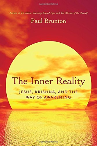 Paul Brunton The Inner Reality Jesus Krishna And The Way Of Awakening 