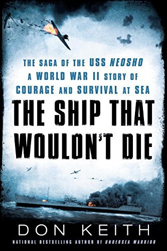 Don Keith/The Ship That Wouldn't Die@ The Saga of the USS Neosho- A World War II Story