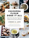 Lindsey S. Love Chickpea Flour Does It All Gluten Free Dairy Free Vegetarian Recipes For E 