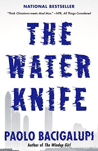 Paolo Bacigalupi/The Water Knife