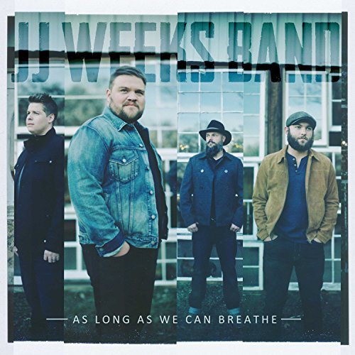 JJ Weeks Band/As Long As We Can Breathe