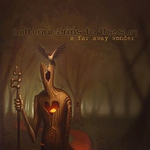 With Our Arms To The Sun/A Far Away Wonder