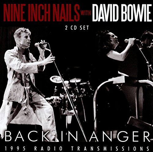 Nine Inch Nails With David Bowie/Back In Anger: 1995 Radio Transmissions