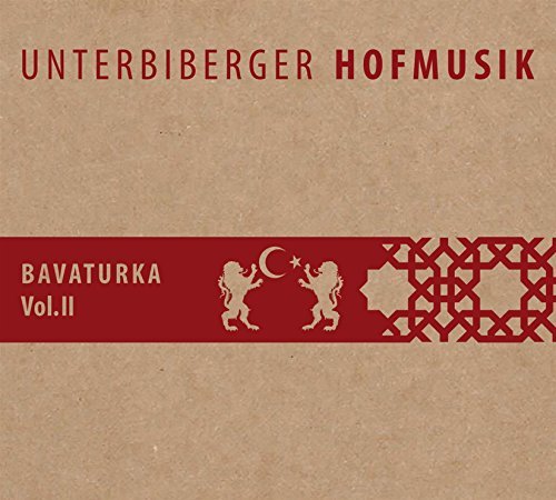 Unterbiberger Hofmusik/Bavaturka Vol. II