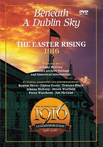Beneath A Dublin Sky/The Easter Rising 1916