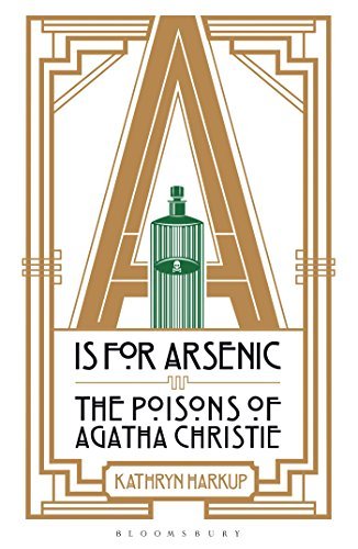 Kathryn Harkup A Is For Arsenic The Poisons Of Agatha Christie 