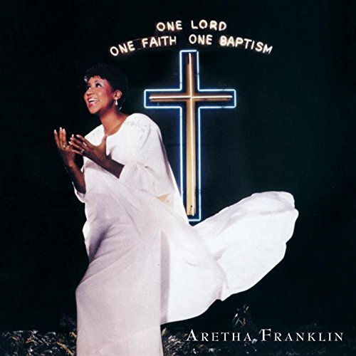 Aretha Franklin/One Lord One Faith One Baptism@Import-Nld