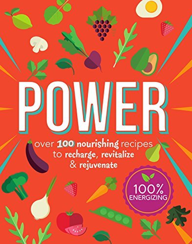 Parragon Books Ltd Power Food Over 100 Nourishing Recipes To Recharge Revitali 