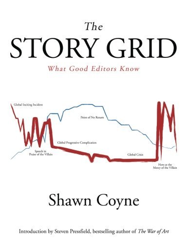 Shawn M. Coyne The Story Grid What Good Editors Know 