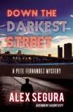 Alex Segura Down The Darkest Street (pete Fernandez Book 2) 