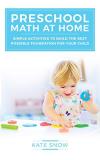 Kate Snow Preschool Math At Home Simple Activities To Build The Best Possible Foun 