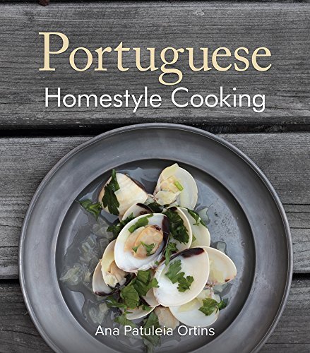 Ana Patuleia Ortins Portuguese Homestyle Cooking 