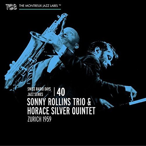 Sonny Rollins Trio & Horace Silver/Zurich 1959: Swiss Radio Days@Import-Gbr