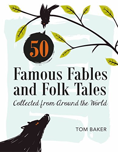 Tom Baker 50 Famous Fables And Folk Tales Collected From Around The World 