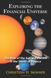 Christeen H. Skinner Exploring The Financial Universe The Role Of The Sun And Planets In The World Of F 
