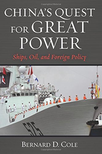 Bernard D. Cole China's Quest For Great Power Ships Oil And Foreign Policy 