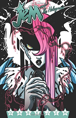 Kelly Thompson/Jem and the Holograms, Volume 3@Dark Jem