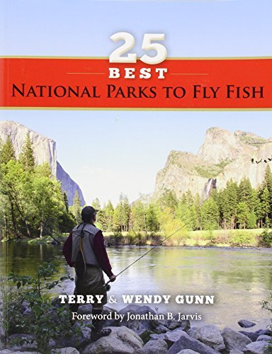 Terry Gunn 25 Best National Parks To Fly Fish 