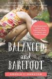 Angela J. Hanscom Balanced And Barefoot How Unrestricted Outdoor Play Makes For Strong C 