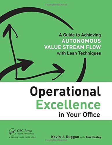 Kevin J. Duggan Operational Excellence In Your Office A Guide To Achieving Autonomous Value Stream Flow 