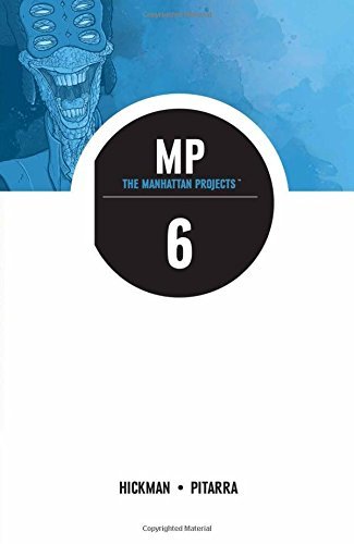 Hickman,Jonathan/ Pitarra,Nick (ILT)/The Manhattan Projects 6