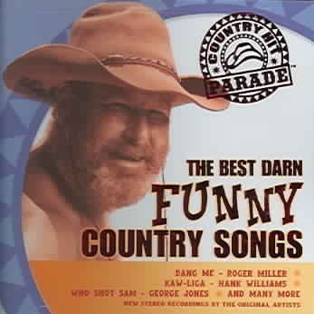 Country Hit Parade Best Darn Funny Country Songs 