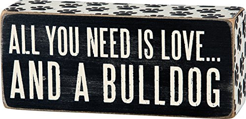 Primitives by Kathy Box Sign-All You Need is Love and a Bulldog