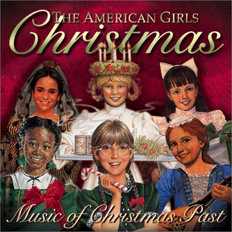 The American Girls Christmas/Music Of Christmas Past