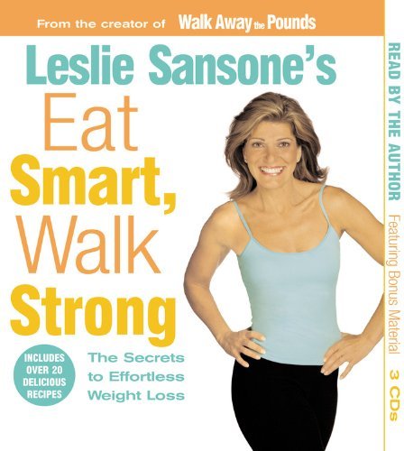 Leslie Sansone/Eat Smart, Walk Strong@The Secrets To Effortless Weight Loss